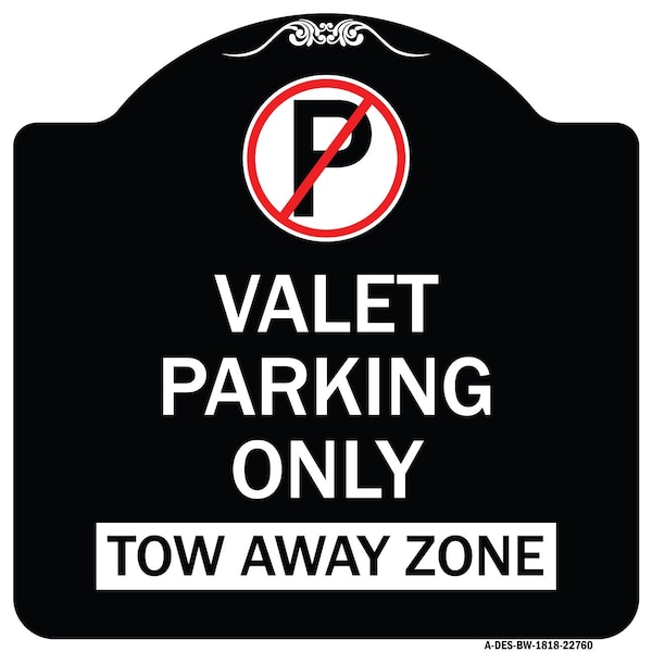 Signmission Valet Parking Only Tow Away Zone Heavy-Gauge Aluminum Architectural Sign, 18" x 18", BW-1818-22760 A-DES-BW-1818-22760 - main